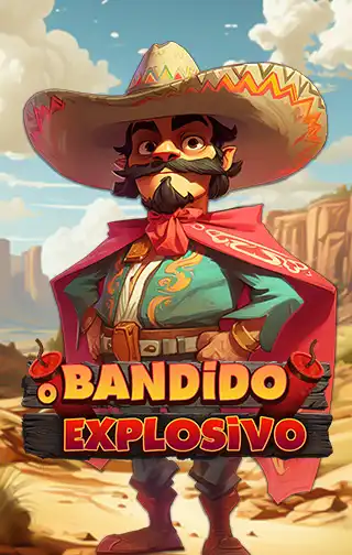 O Bandido Explosivo